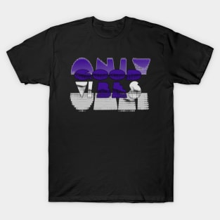 GOOD VIBES ONLY T-Shirt